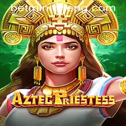 Explore the Mystical World of AztecPriestess: A Captivating Journey in Gaming